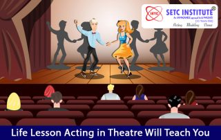 Life Lesson Acting in Theatre Will Teach You