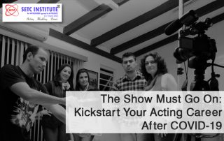 The Show Must Go On Kickstart Your Acting Career After COVID-19