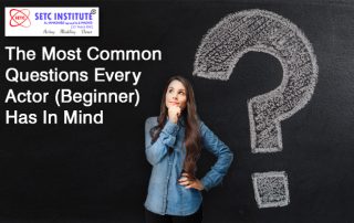 The Most Common Questions Every Actor (Beginner) Has In Mind