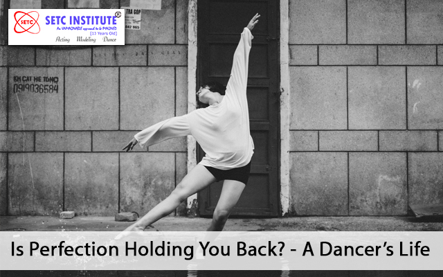 Is Perfection Holding You Back - A Dancer’s Life